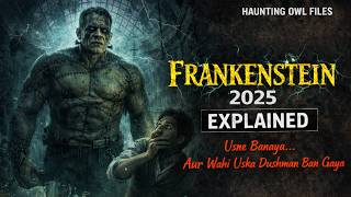 He Created Life From DEAD Bodies — Frankenstein (2025) Full Movie Explained In Hindi