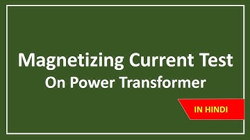 MAGNETIZING CURRENT TEST OF TRANSFORMER IN HINDI/TRANSFORMER TESTING