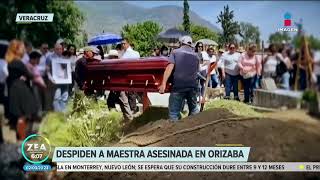 Despiden a Verónica Fernández, maestra asesinada en Orizaba, Veracruz | Noticias con Francisco Zea