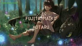 Japanese Song | “蛍” “Hotaru”(Kunang-Kunang) (Fireflies) | FUJITA MAIKO Lyrics   Translation