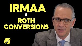 Roth Conversions and Medicare Surcharges IRMAA