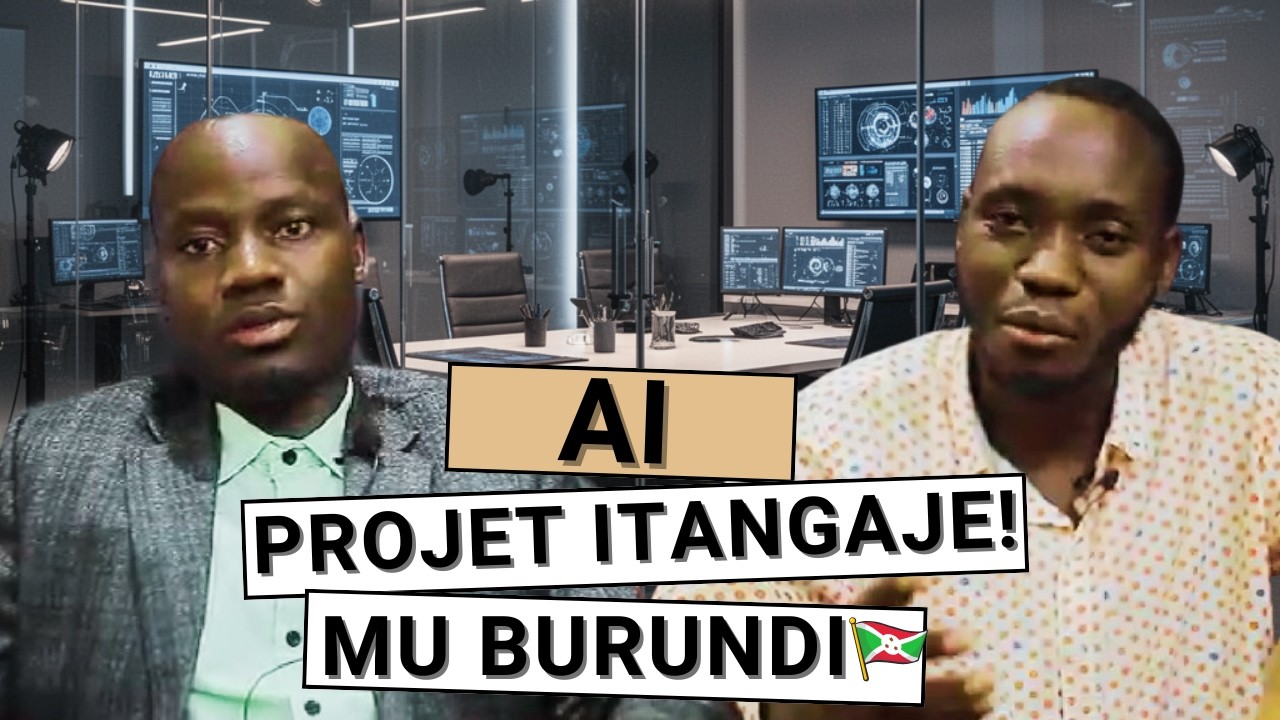 INTELLIGENCE ARTIFICIELLE MU BURUNDI: UMUHINGA AVUZE UMUGAMBI WABO UTANGAJE!!