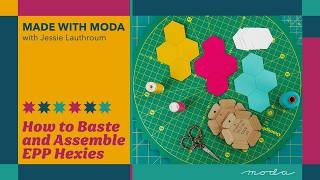 Made with Moda: EPP Hexie Demo with the NEW Tack-It-Easy Tool