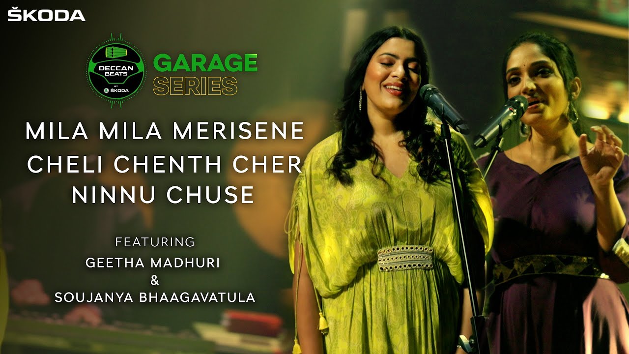 ŠKODA Deccan Beats Garage Series with Geetha & Soujanya Mila Mila Merisene, Cheli Chenta, NinnuChuse