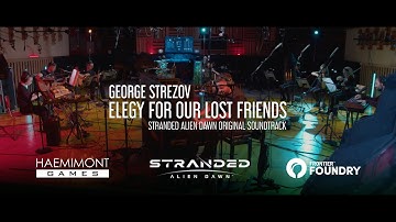 Elegy For Our Lost Friends - Live Performance - Stranded: Alien Dawn OST [Official 4K Video] 2024