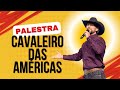 Palestra Cavaleiro das Américas
