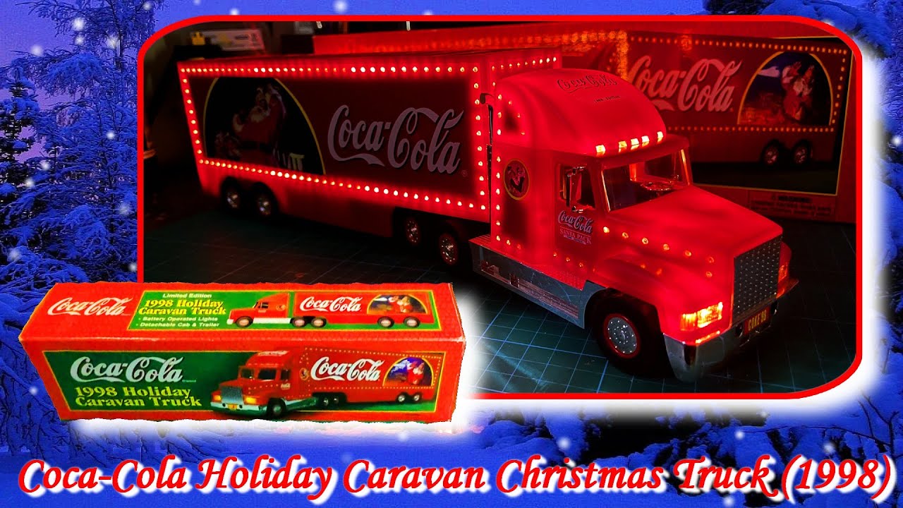 ア*ー様 Coca-Cola　トレーラートラック Limited Edition Coca-Cola Holiday Caravan Truck (1998) - YouTube