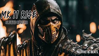Mortal kombat 11 -" RISE " Soundtrack (Slowed reverb) 🔥Warning:Powerful music experience #MK11