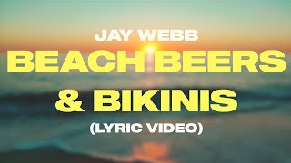 Jay Webb - Beach Beers & Bikinis (Official Lyric Video)