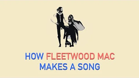 Fleetwood Mac如何製作一首歌