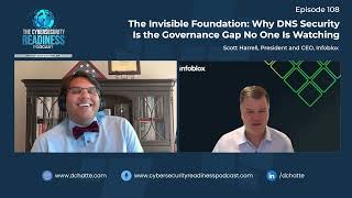 Episode 108 -- The Invisible Foundation: Why DNS Security Is the Governance Gap No One Is Watching