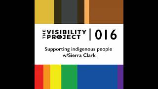 EP I 016 | Supporting indigenous people w/Sierra Clark