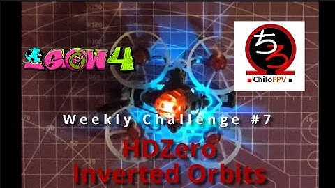 IGOW4 Weekly Challenge #7: HDZero Inverted Orbits #igow4