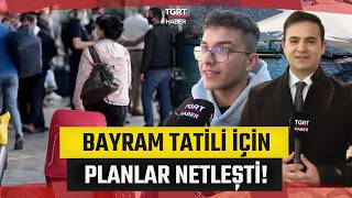 3 Günlük Bayram Tatili İçin Herkes Farklı Plan Yapıyor: Vatandaşın İlk Tercihi Belli Oldu!