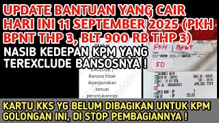 UPDATE BANTUAN YG CAIR HARI INI 11-09-2025 (PKH BPNT THP 3, BLT 900 RB) & NASIB KPM YG EXCLUDE❗️