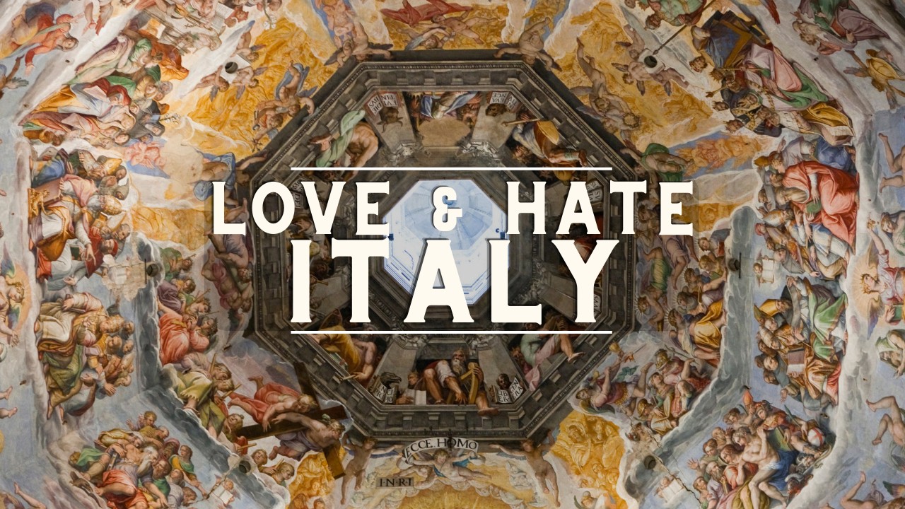 Italy – 5 Love & Hates of Visiting Italy