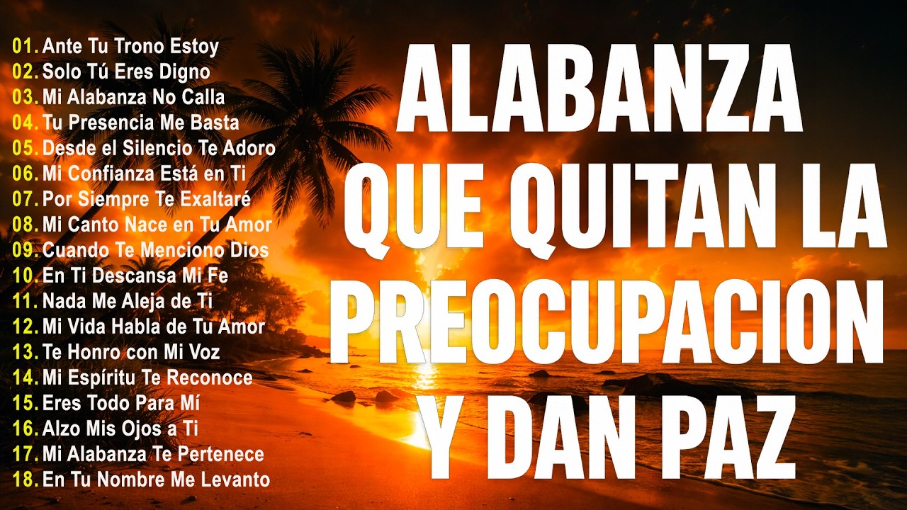 1️⃣CREO EN TI - HERMOSO NOMBRE - A TI ME RINDO 🌟ALABANZAS PARA EXPULSAR TODO MAL DE TU VIDA