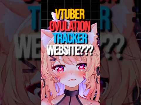 VTUBER OVULATION TRACKER WEBSITE???