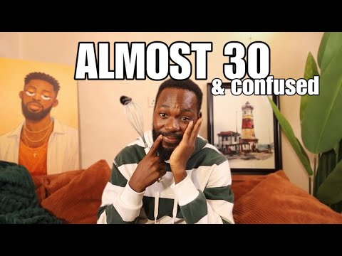 Almost 30 and Slightly Confused... LETS TALK // I AM NOT THIRTY episode1