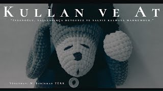 Kullan Ve At Kısa Film 2025