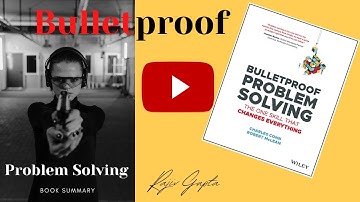 Bulletproof Problem Solving : The ONE Skill That Changes Everything (Book Summary)