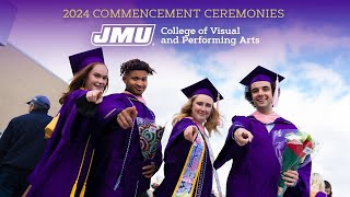 JMU 2024 Commencement Ceremony | College of Visual and Performing Arts