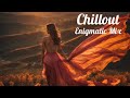 Beautiful chill out melodies  enigmatic chillout music mix  chillout relax center