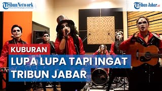 LIVE MUSIC TRIBUN - KUBURAN - Lupa Lupa Tapi Ingat - APRESIASI TRIBUN JABAR - EDITORS'S CHOICE 2021