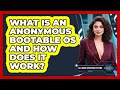 What Is An Anonymous Bootable OS And How Does It Work? - All About Operating Systems
