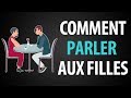 Comment Parler aux Filles et Toujours Savoir Quoi Leur Dire