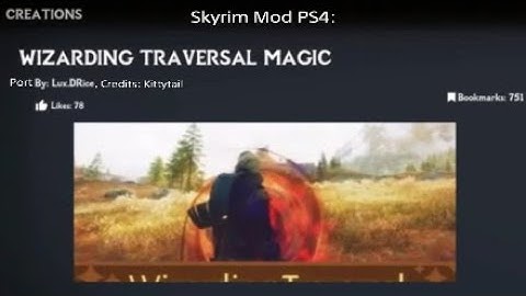 Skyrim Mod PS4: WIZARDING TRAVERSAL MAGIC Port by Lux.DRice, Credits: Kittytail