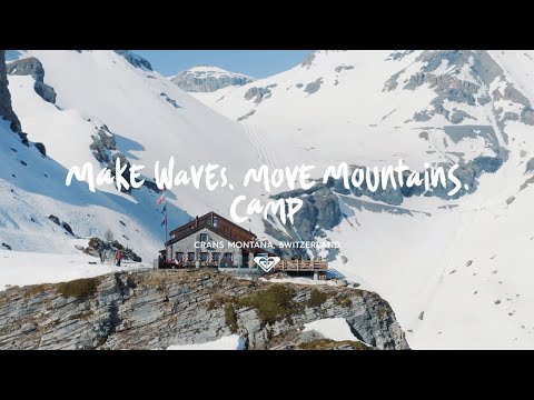 Make Waves, Move Mountains Camp - Crans Montana Switzerland