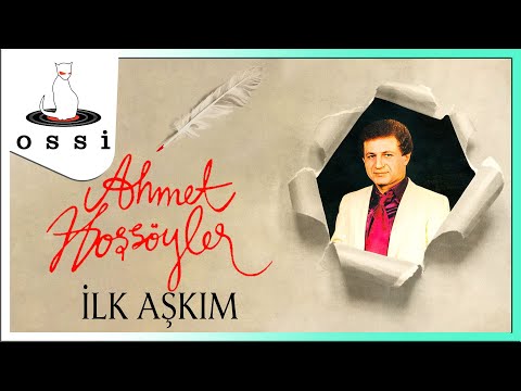 Ahmet Hoşsöyler - İlk Aşkım