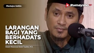 Manhajus Salikin: Larangan Bagi yang Berhadats Kecil - Ustadz M Abduh Tuasikal