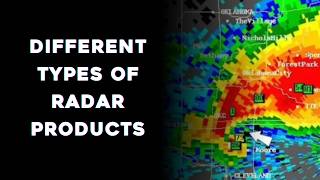Different Types of Weather Radar Products