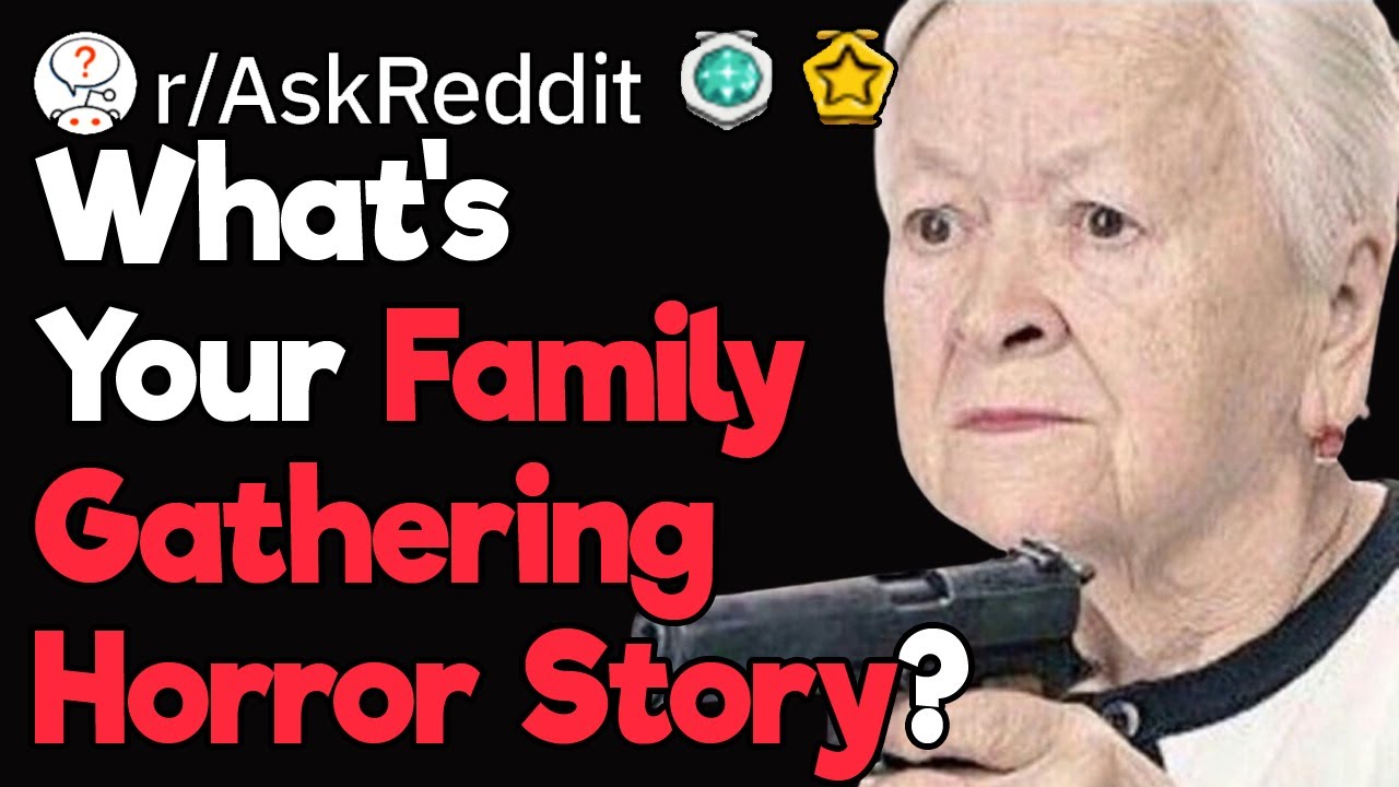 The Worst Thing That Happened at Your Family Gathering?!