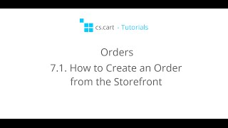 CS-Cart Tutorials. Orders in an Online Store - How to Create an Order from the Storefront
