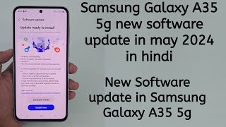 Samsung Galaxy A35 5g new software update in may 2024 / New Software Update in Samsung A35 5g