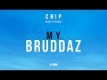 CHIP - MY BRUDDAZ FEAT. WILEY & FRISCO (OFFICIAL AUDIO)