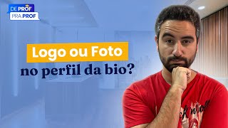 🔴 Usar Logo ou Foto no perfil da bio? | Professores Particulares