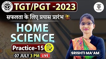 TGT/PGT - 2023 | HOME SCIENCE | Practice #15 | सफलता के लिए प्रयास प्रारंभ | Target with alok