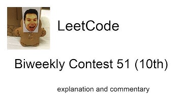Tied for 10th!  Leetcode Biweekly Contest 51 (10th) with commentary
