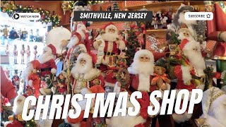 Christmas Shop @ Smithville, NJ | Christmas Shop in New Jersey | Charming Village in Galloway, NJ |
