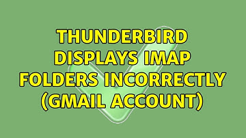 Thunderbird displays IMAP folders incorrectly (gmail account)