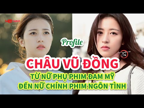 TIỂU SỬ NỮ CHÍNH《MÃI MÃI LÀ BAO XA》CHÂU VŨ ĐỒNG 周雨彤 & LƯU DĨ HÀO