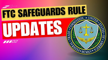 FTC Safeguards Rule Changes | Does the FTC Safeguards Rule Apply to You?