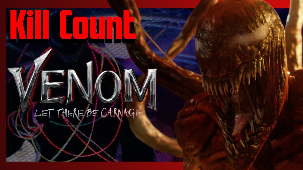 Venom: Let There Be Carnage (2021) KILL COUNT (Inspired by Dead Meat)
