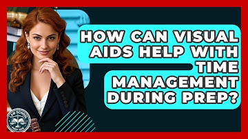 How Can Visual Aids Help With Time Management During Prep? - Law School Prep Hub