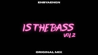 ENBYAENGN - IS THE BASS VOL. 2 (Original Mix)