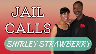 NEW Jail Calls: Shirley Strawberry Finds the Truck, Ernesto Tries to Rush Her Off the Phone